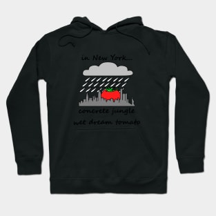 concrete jungle wet dream tomato Hoodie